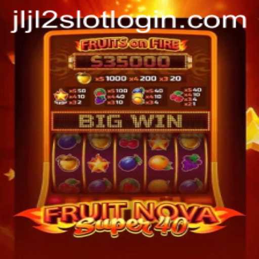 Exploring the Exciting World of FruitNovaSuper40 and JLJL2 Slot Login